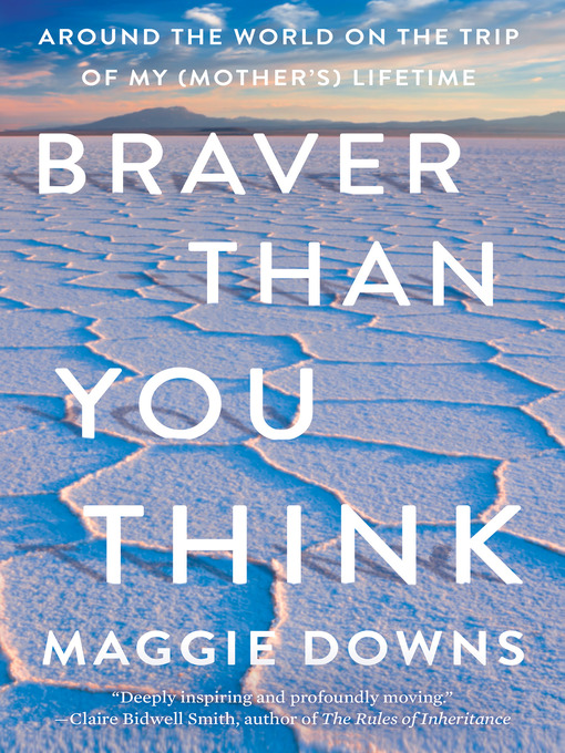 Title details for Braver Than You Think by Maggie Downs - Available
